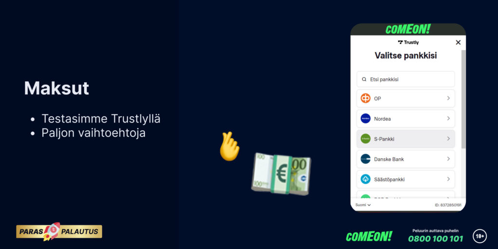 Maksut ComeOnilla hoituu Trustlyllä tai muilla vaihtoehdoilla kuten pankkikorteilla.